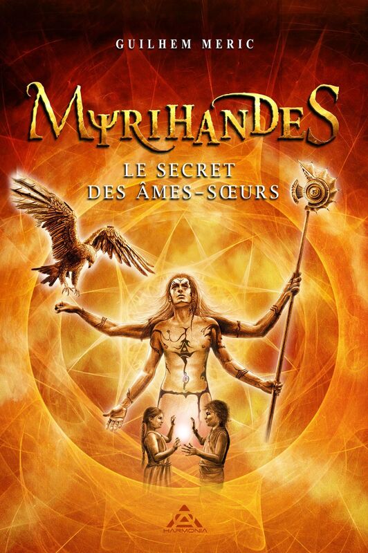 Myrihandes: Tome 1 : Le secret des Âmes-Soeurs