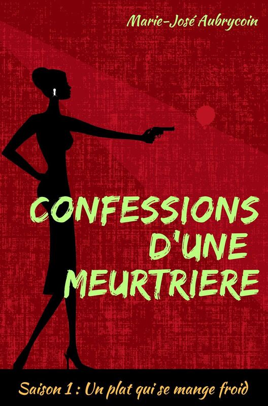 Confessions d'une meurtrière - Saison 1: Un plat qui se mange froid