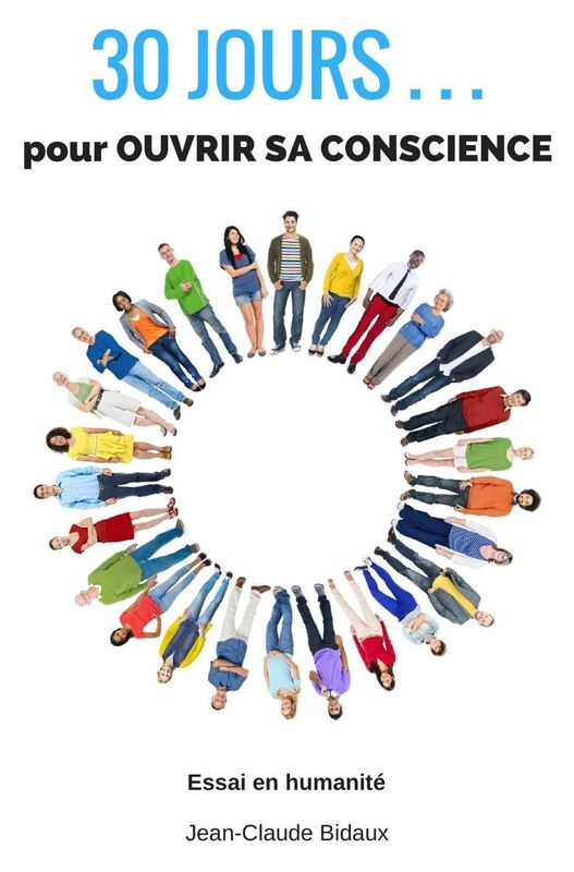 30 jours... pour Ouvrir sa conscience: Essai en humanité