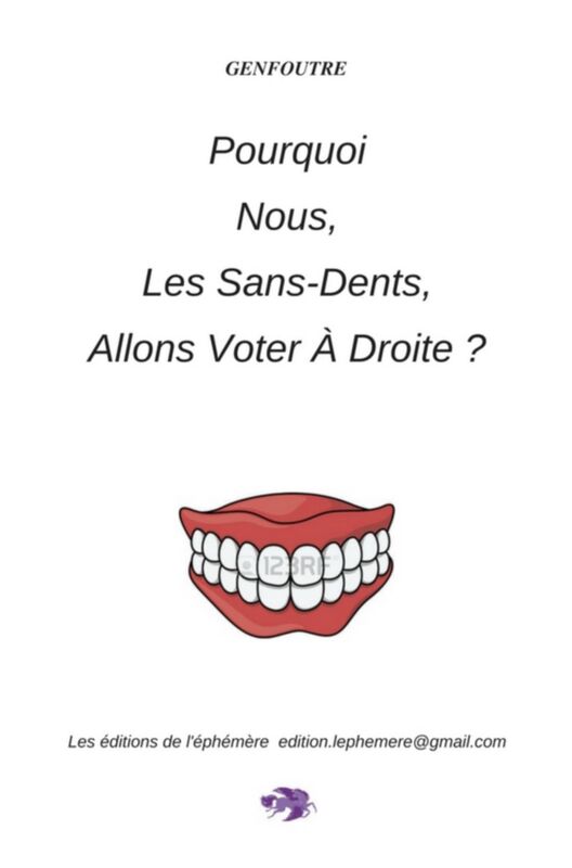 Pourquoi nous, les sans-dents, allons voter à droite ?
