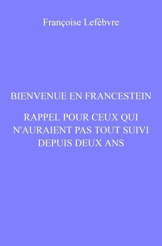 Bienvenue en Francestein: Arriverons-nous à sauvegarder (ne serait-ce qu'un peu) la France que nous aimons ?