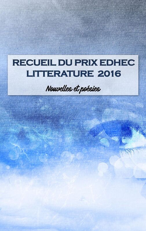 Recueil du Prix EDHEC Littérature 2016