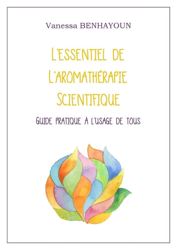 L'essentiel de l'aromathérapie scientifique