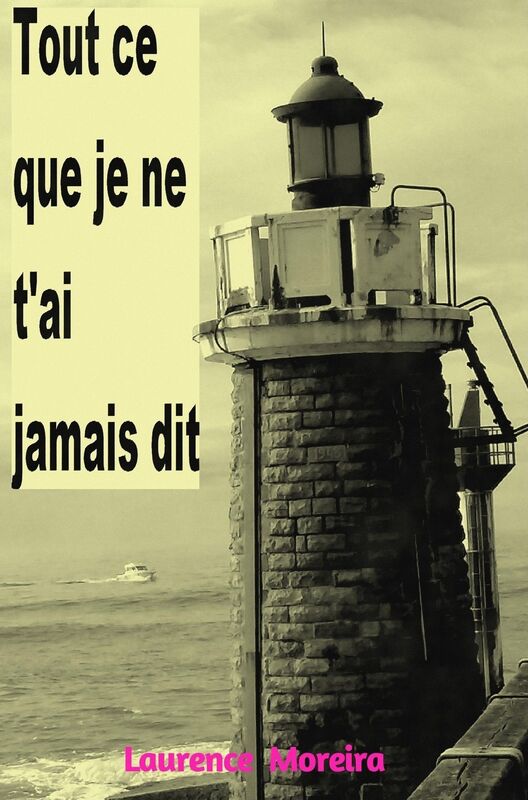 Tout ce que je ne t'ai jamais dit