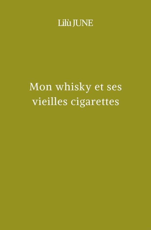Mon whisky et ses vieilles cigarettes
