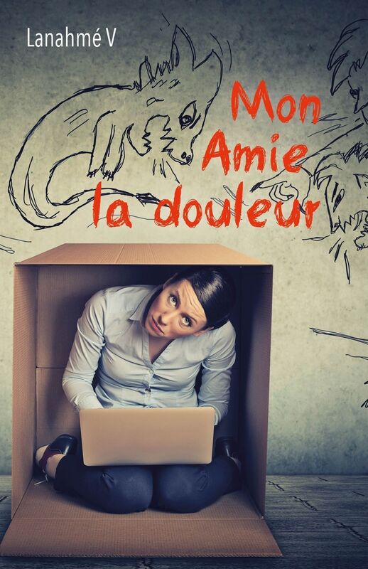 Mon Amie la douleur