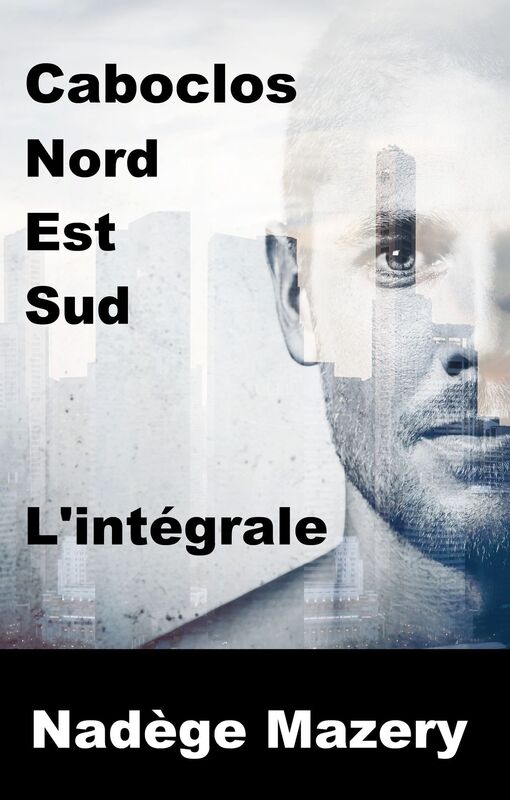 Caboclos Nord, Est, Sud: La trilogie "Caboclos" enfin réunie !