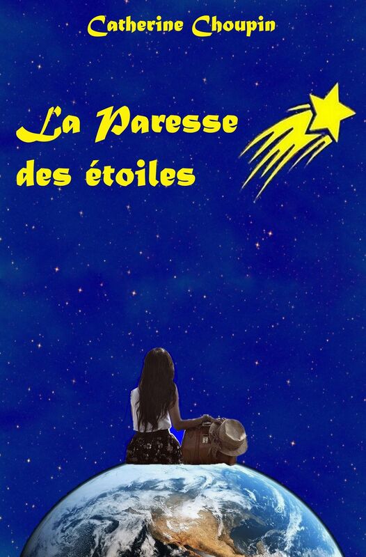 La Paresse des étoiles : Mémoires fantastiques
