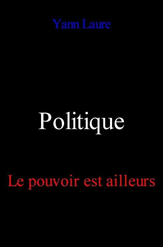Politique: Le pouvoir est ailleurs