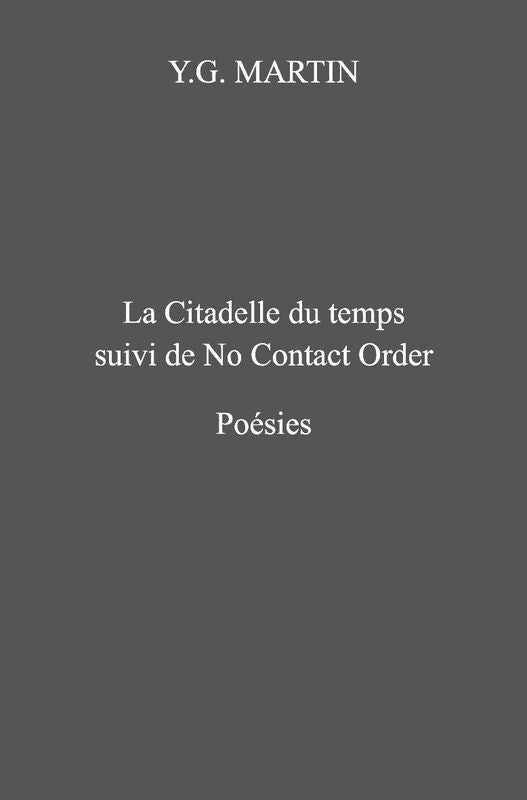 La Citadelle du temps suivi de No Contact Order: Poésies
