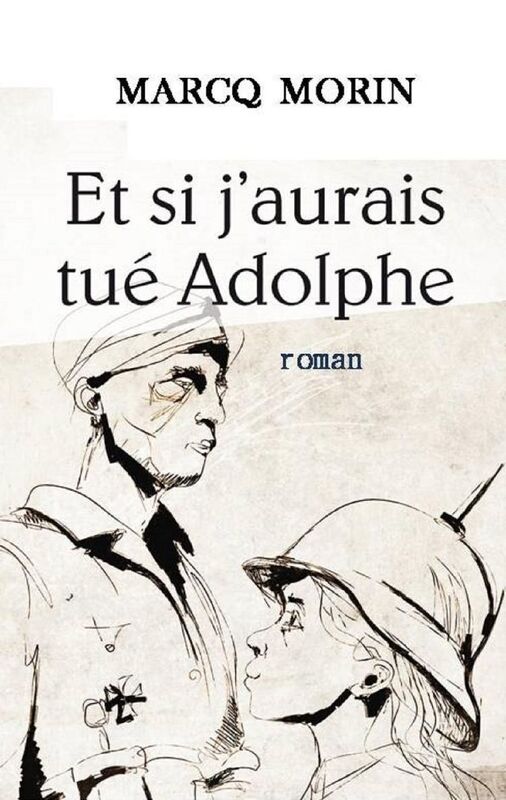 Et si j'aurais tué Adolphe