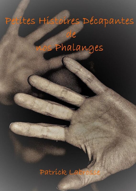 Petites Histoires Décapantes de nos Phalanges