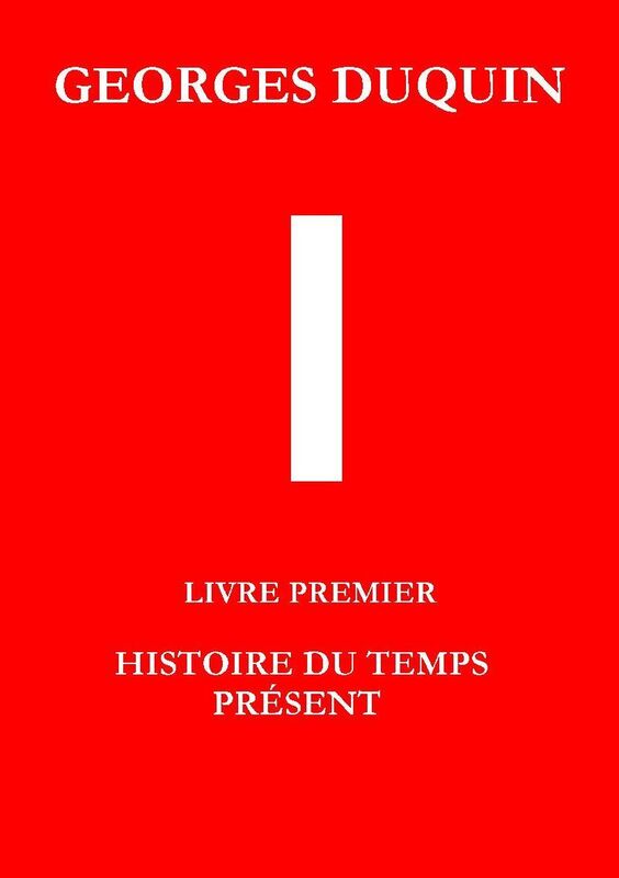 I - Livre premier: Histoire du temps présent