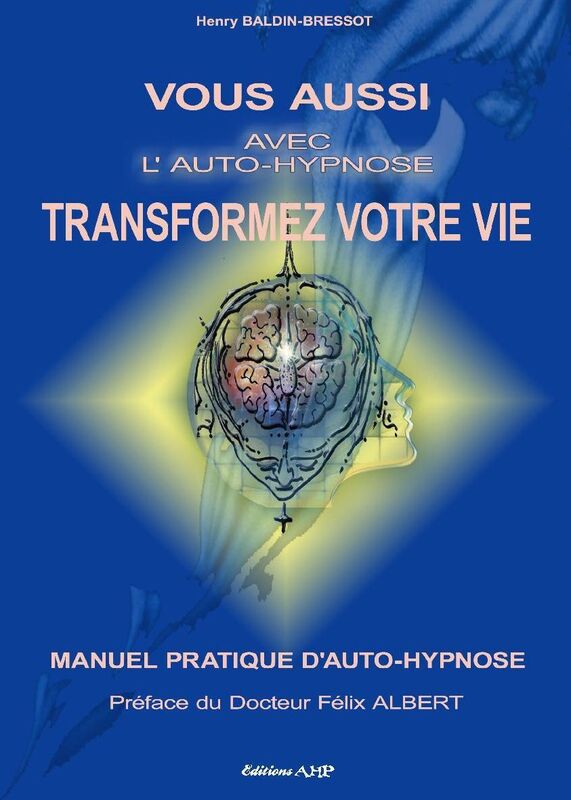Vous aussi, avec l'auto-hypnose, transformez votre vie