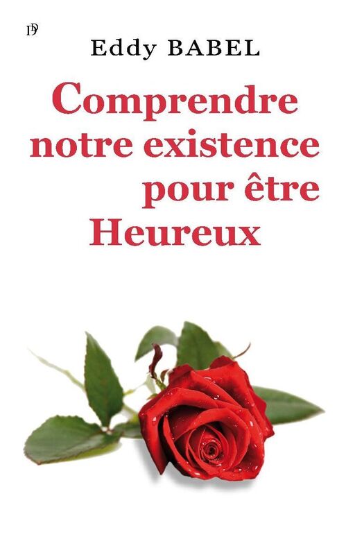 Comprendre notre existence pour être heureux