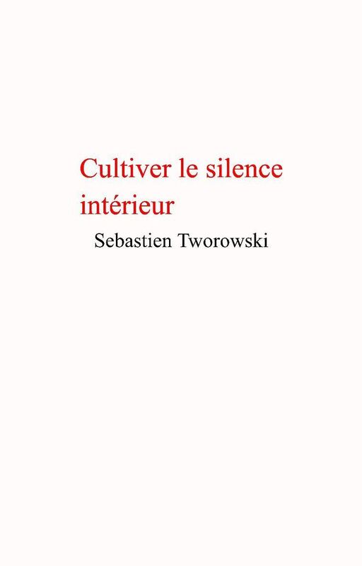 Cultiver le silence intérieur