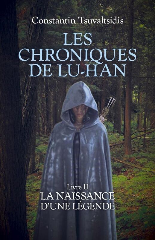 Les chroniques de Lu-han: Livre II - La naissance d'une légende