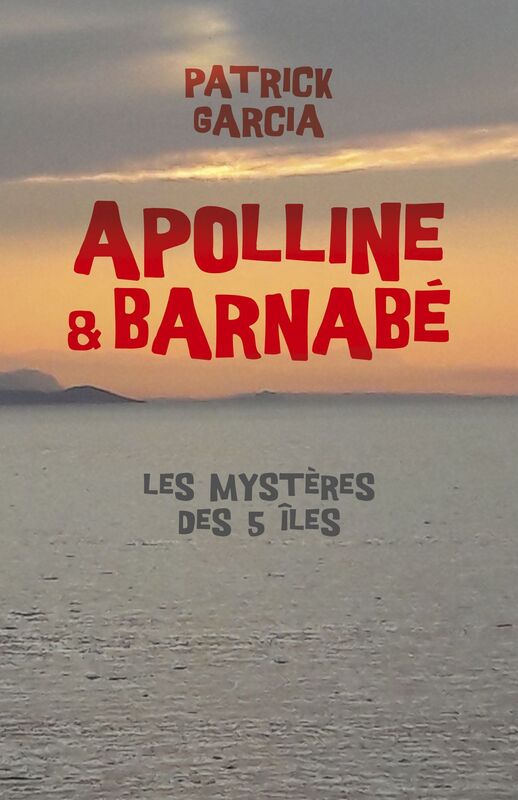Apolline et Barnabé: Les mystères des 5 îles