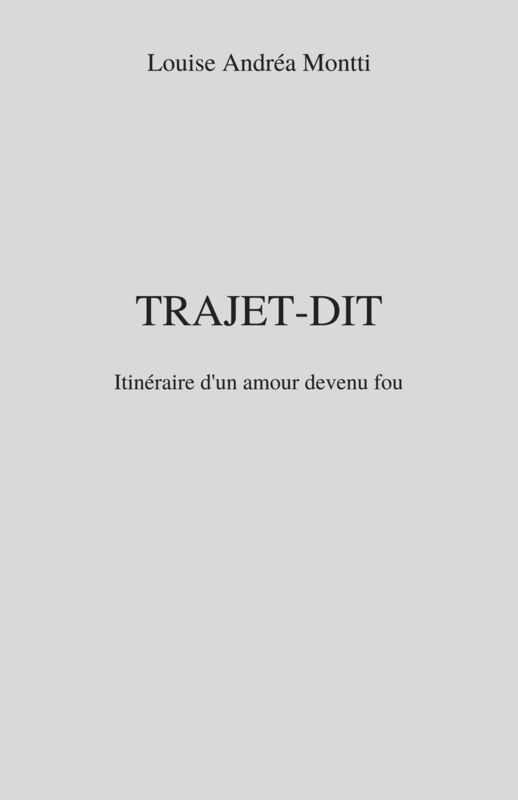 Trajet-Dit: Itinéraire d'un amour devenu fou