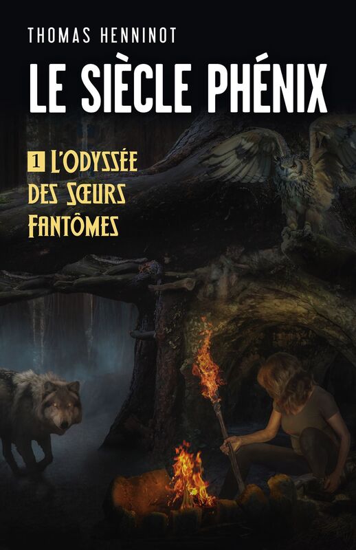 Le Siècle Phénix: Tome 1: L'Odyssée des Sours Fantômes