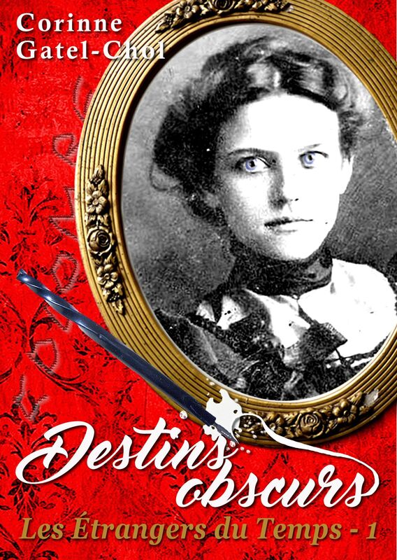 Les Étrangers du Temps - 1: Destins Obscurs
