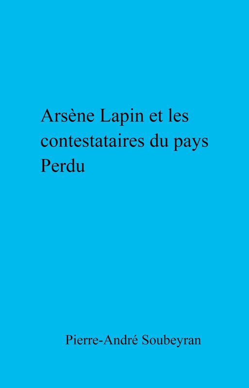 Arsène Lapin et les contestataires du pays Perdu