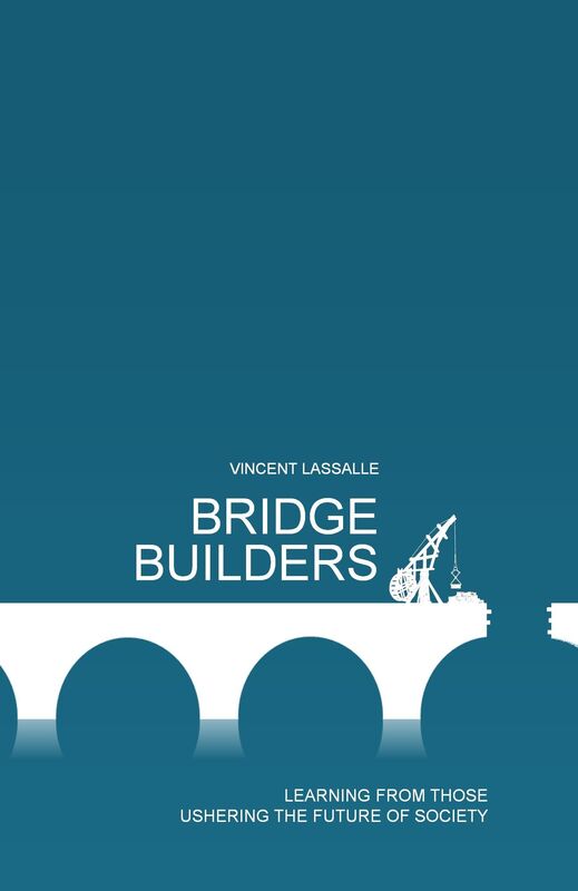 Bridge Builders : Learning from those ushering the future of society