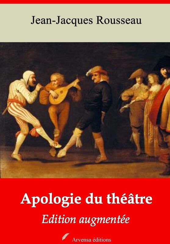Apologie du théâtre: Nouvelle édition augmentée - Arvensa Editions
