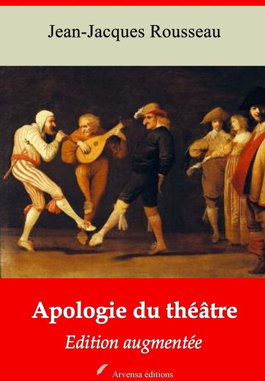 Apologie du théâtre: Nouvelle édition augmentée - Arvensa Editions