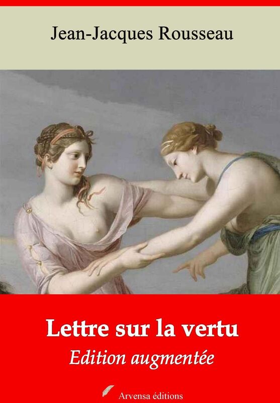 Lettre sur la vertu: Nouvelle édition augmentée - Arvensa Editions