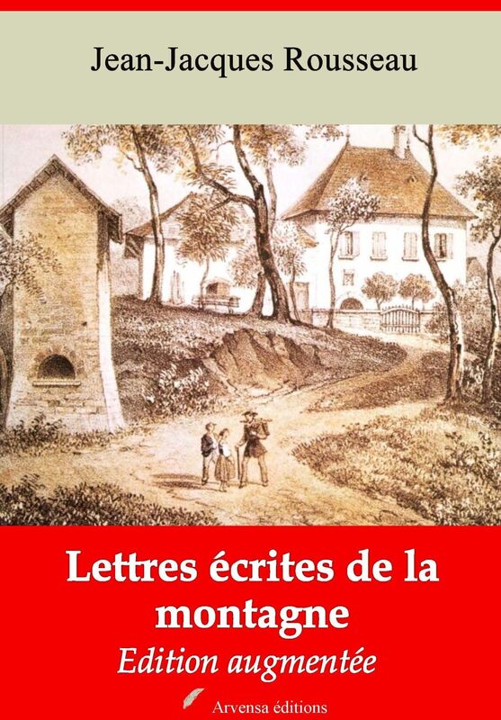 Lettres écrites de la montagne: Nouvelle édition augmentée - Arvensa Editions