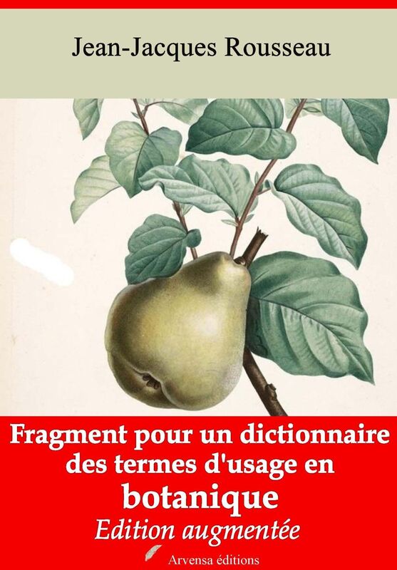 Fragment pour un dictionnaire des termes d'usage en botanique: Nouvelle édition augmentée - Arvensa Editions