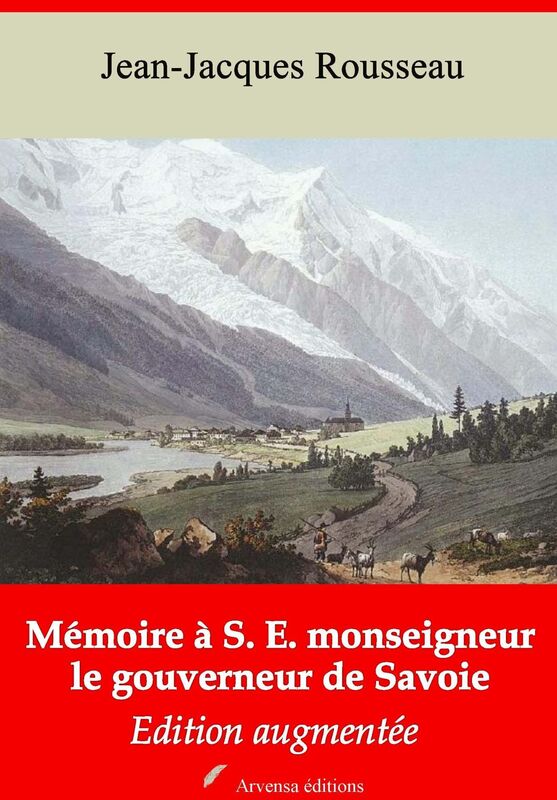 Mémoire à S. E. monseigneur le gouverneur de Savoie: Nouvelle édition augmentée - Arvensa Editions