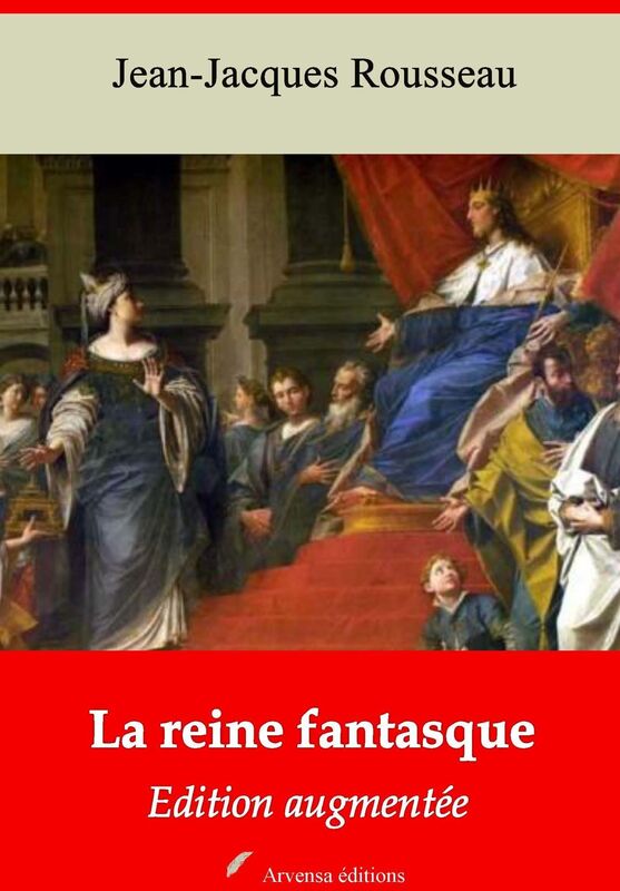 La reine fantasque: Nouvelle édition augmentée - Arvensa Editions