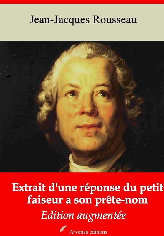 Extrait d'une réponse du petit faiseur à son prête-nom: Nouvelle édition augmentée - Arvensa Editions