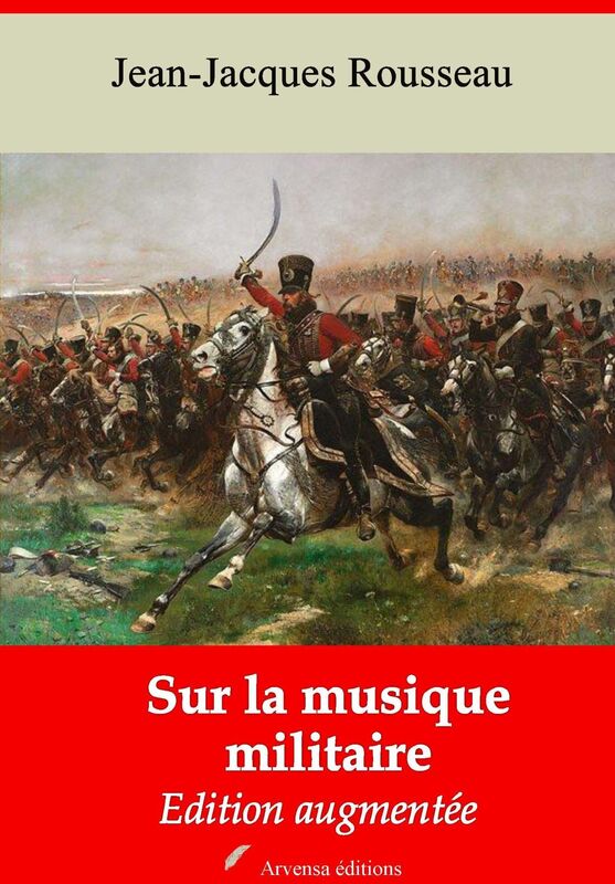 Sur la musique militaire: Nouvelle édition augmentée - Arvensa Editions