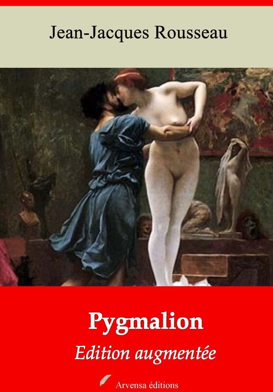 Pygmalion: Nouvelle édition augmentée - Arvensa Editions