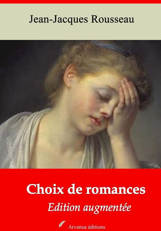 Choix de romances: Nouvelle édition augmentée - Arvensa Editions