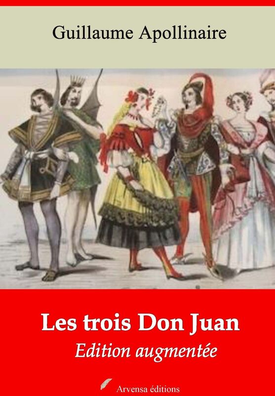 Les trois Don Juan: Nouvelle édition augmentée - Arvensa Editions