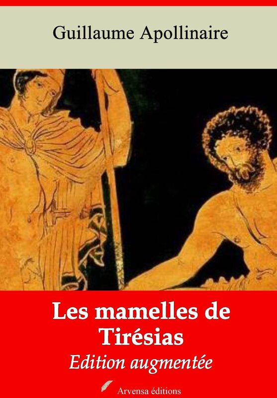 Les mamelles de Tirésias: Nouvelle édition augmentée - Arvensa Editions