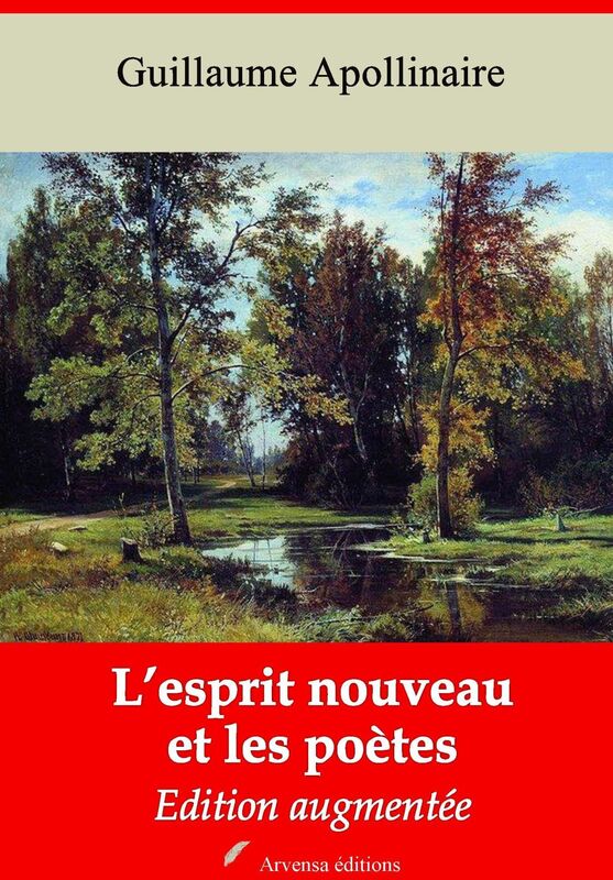 L'esprit nouveau et les poètes: Nouvelle édition augmentée - Arvensa Editions