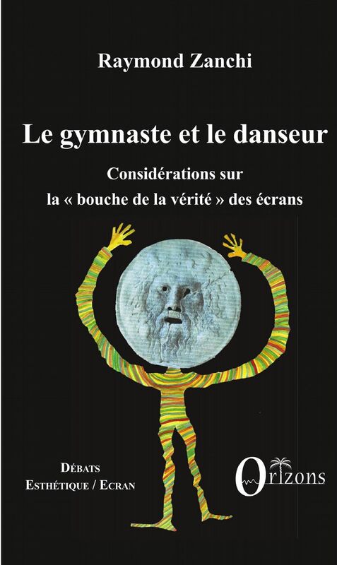 Le gymnaste et le danseur: Considérations sur la "bouche de la vérité" des écrans
