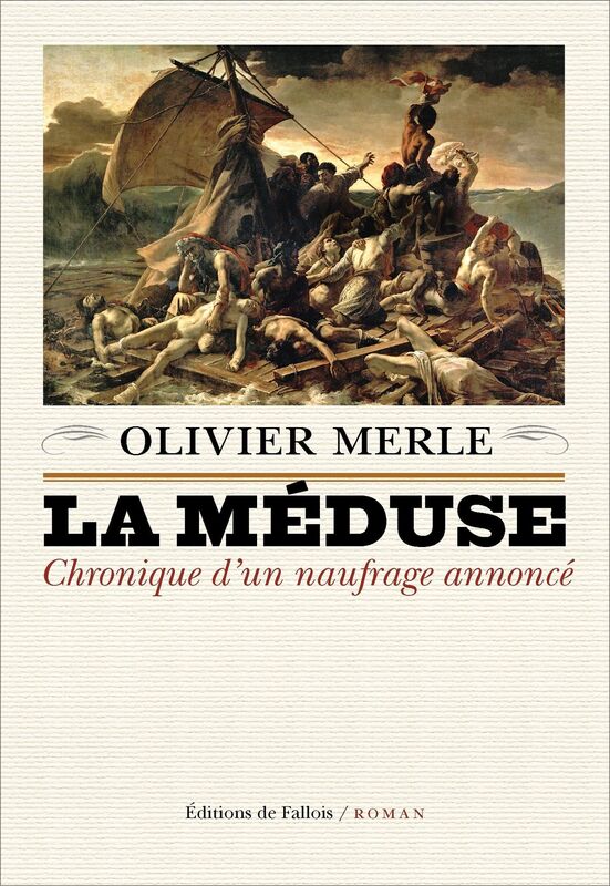La Méduse: Chronique d'un naufrage annoncé