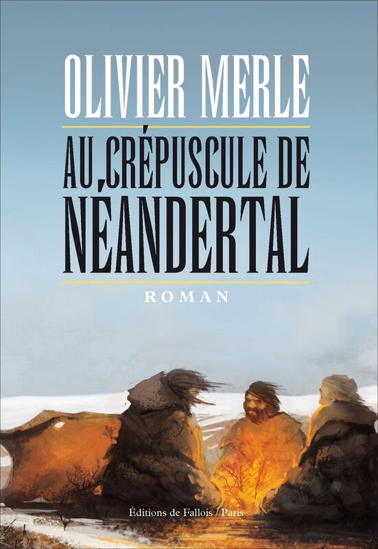 Au crépuscule de Néandertal