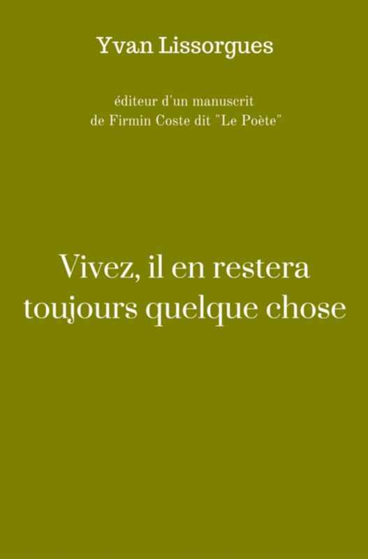 Vivez, il en restera toujours quelque chose