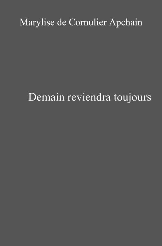 Demain reviendra toujours