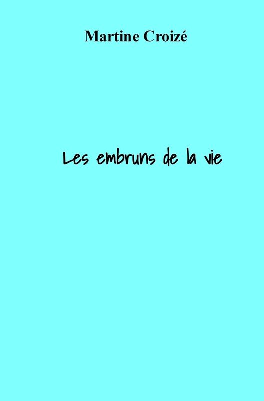 Les embruns de la vie
