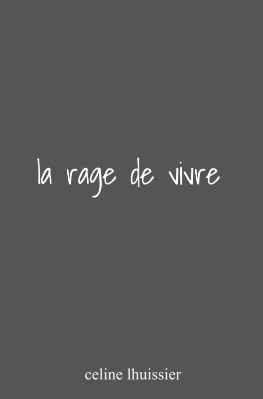 la rage de vivre