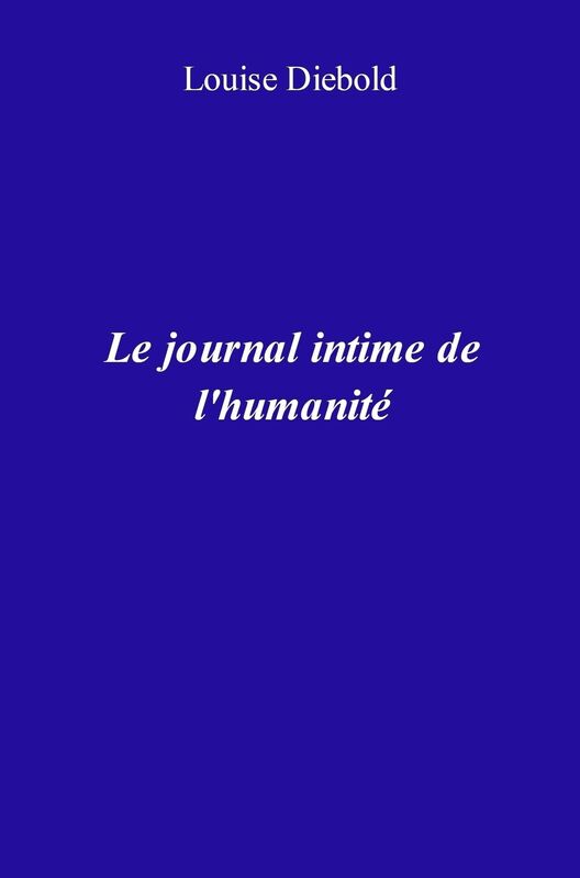 Le journal intime de l'humanité