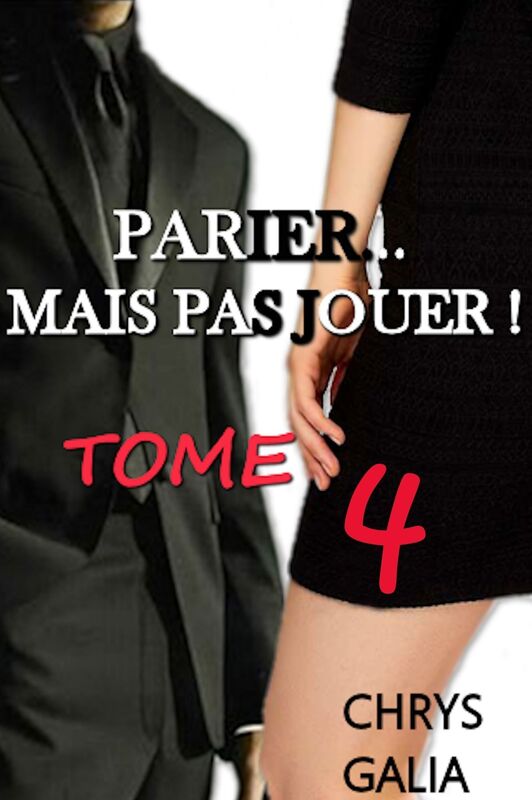 Parier... Mais pas jouer! - Tome 4